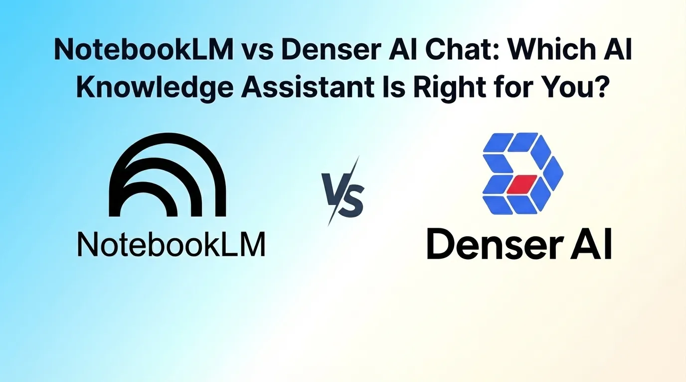 NotebookLM vs Denser AI: Which AI Knowledge Assistant Is Right for You?